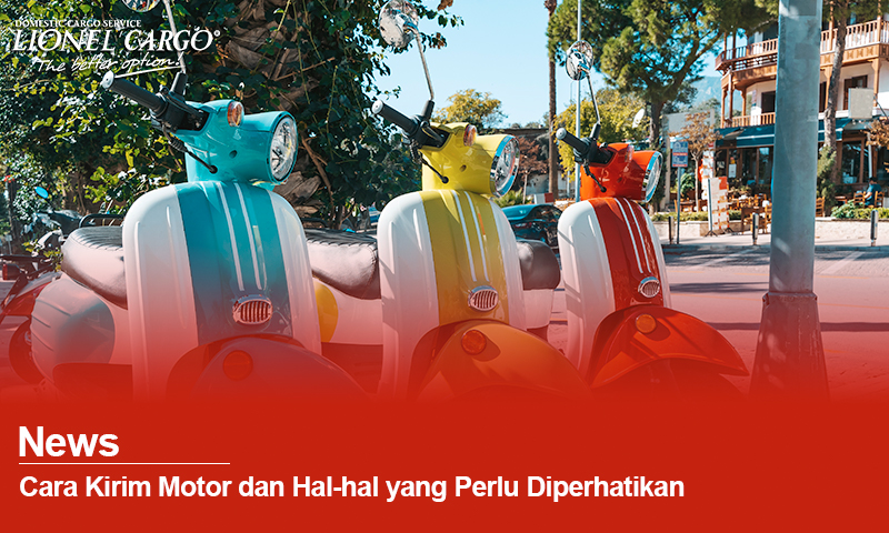 Cara Kirim Motor dan Hal-hal yang Perlu Diperhatikan