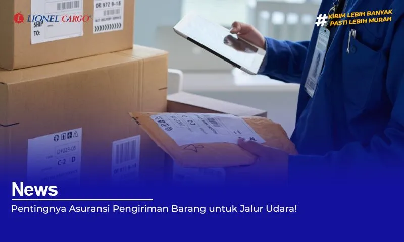 Pentingnya Asuransi Pengiriman Barang untuk Jalur Udara!