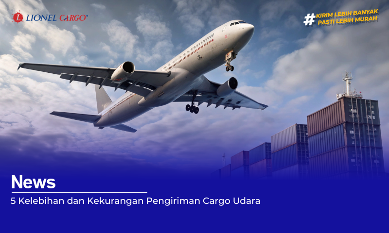 5 Kelebihan dan Kekurangan Pengiriman Cargo udara