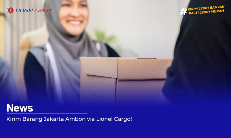 kirim barang jakarta ambon via lionel cargo!