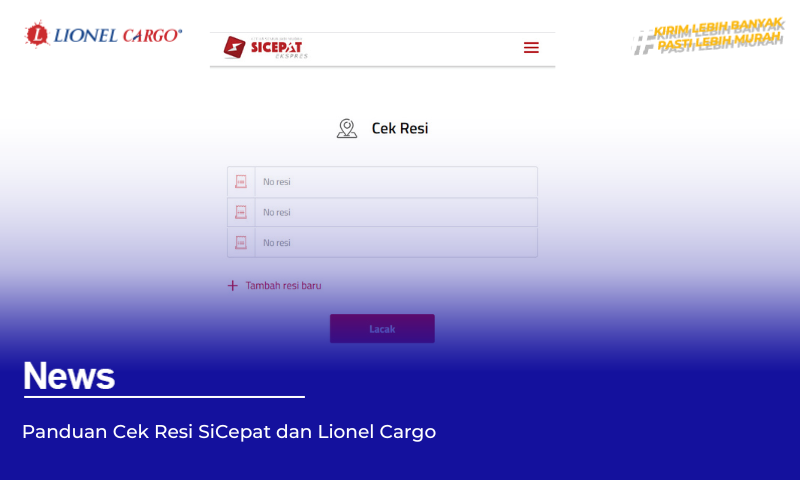 Panduan Cek Resi SiCepat dan Lionel Cargo