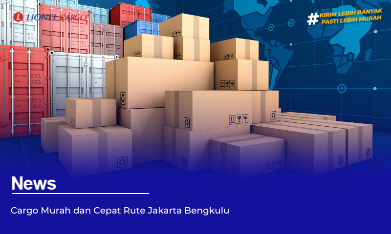 Jasa Cargo Jakarta Bengkulu