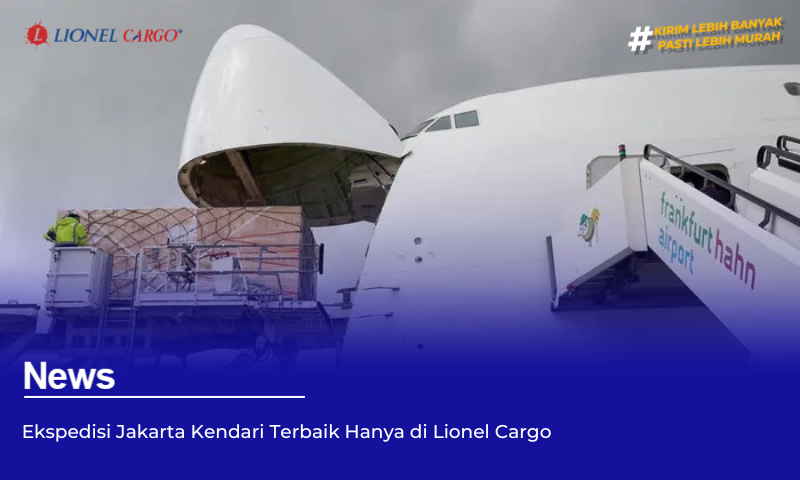 Ekspedisi Jakarta Kendari Terbaik Hanya di Lionel Cargo