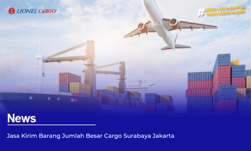 Jasa Cargo Surabaya Jakarta Jasa Cargo Surabaya Jakarta