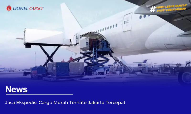 Jasa Ekspedisi Cargo Murah Ternate Jakarta Tercepat