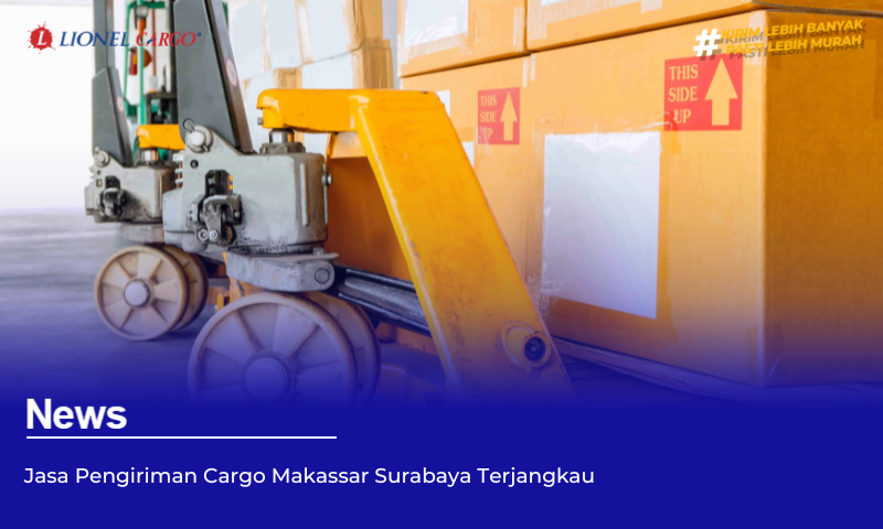 Jasa Pengiriman Cargo Makassar Surabaya Terjangkau