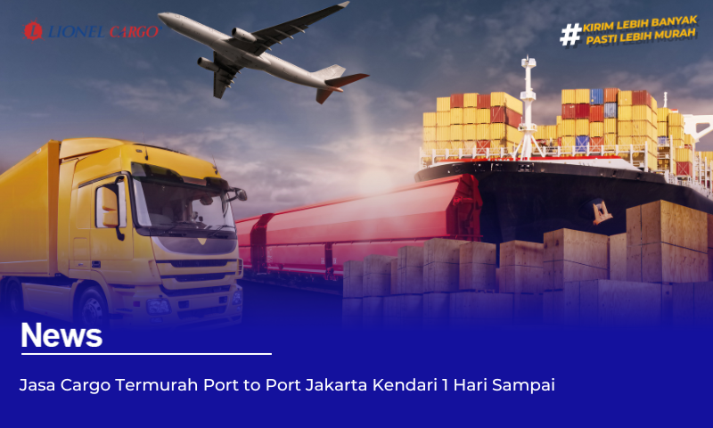 Jasa Cargo Termurah Port to Port Jakarta Kendari 1 Hari Sampai