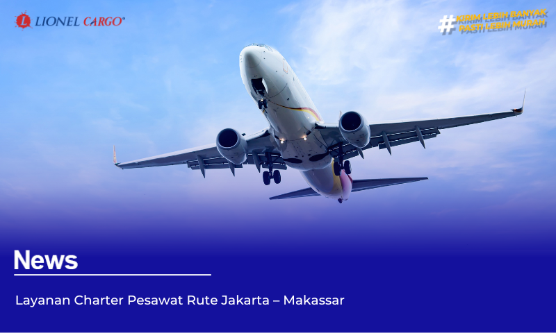 Layanan Charter Pesawat Rute Jakarta – Makassar