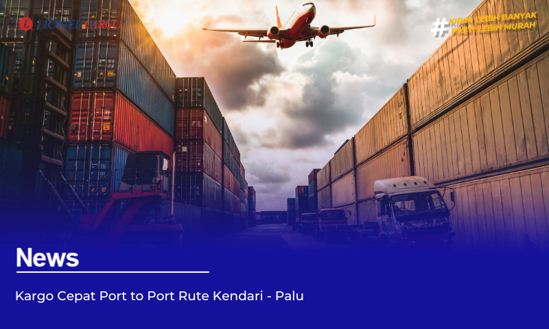 Kargo Cepat Port to Port Rute Kendari – Palu