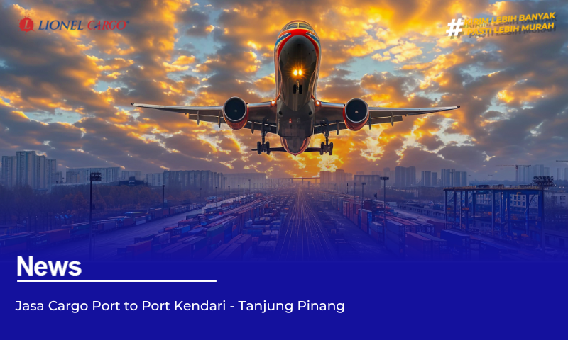 Jasa Cargo Port to Port Kendari – Tanjung Pinang