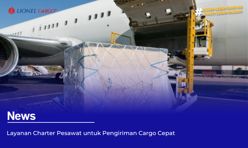 Layanan Charter Pesawat untuk Pengiriman Cargo Cepat