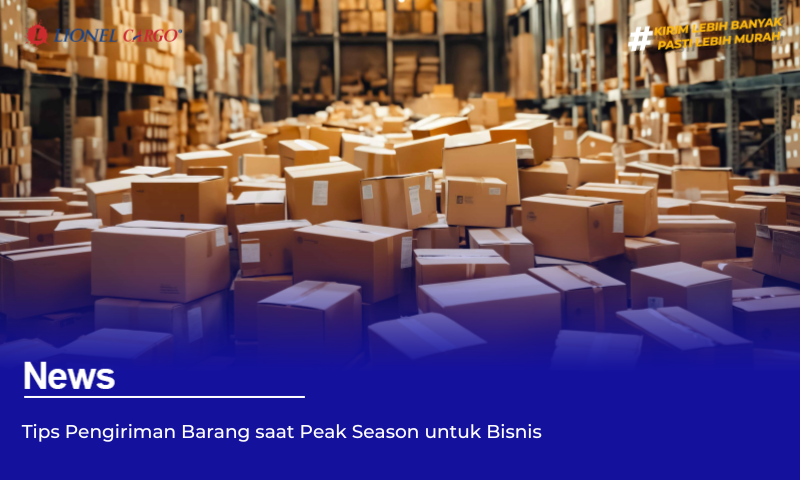 Tips Pengiriman Barang saat Peak Season untuk Bisnis