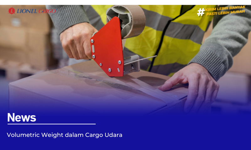 Volumetric Weight dalam Cargo Udara